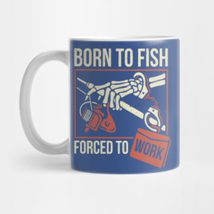 born to fish forced to work 2 Mug